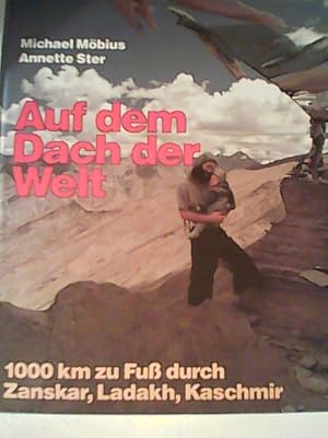 Bild des Verkufers fr Auf dem Dach der Welt: 1000 km zu Fu durch Zanskar, Ladakh, Kaschmir zum Verkauf von ANTIQUARIAT FRDEBUCH Inh.Michael Simon