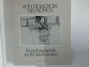 Seller image for Von Delacroix bis Munch. Knstlergraphik im 19. Jahrhundert , Ausstellung im Westflischen Landesmuseum fr Kunst- und Kulturgschichte 1978 for sale by ANTIQUARIAT FRDEBUCH Inh.Michael Simon