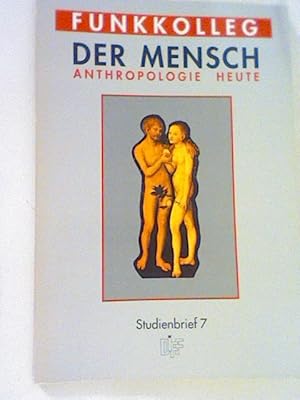 Immagine del venditore per Funkkolleg Der Mensch: Anthropologie heute. - Studienbrief 7 venduto da ANTIQUARIAT FRDEBUCH Inh.Michael Simon