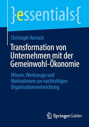 Immagine del venditore per Transformation von Unternehmen mit der Gemeinwohl-konomie venduto da BuchWeltWeit Ludwig Meier e.K.