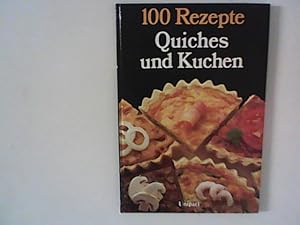 100 Rezepte Quiches und Kuchen.