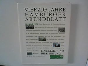 Imagen del vendedor de Vierzig Jahre Hamburger Abendblatt : Eine Stadt und ihre Zeitung a la venta por ANTIQUARIAT FRDEBUCH Inh.Michael Simon