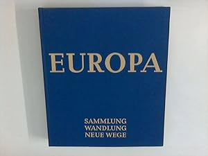 Seller image for Europa - Sammlung, Wandlung, Neue Wege for sale by ANTIQUARIAT FRDEBUCH Inh.Michael Simon