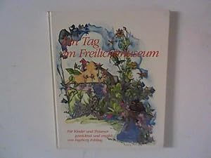 Seller image for Ein Tag im Freilichtmuseum : Fr Kinder und Trumer. gezeichnet u. erzhlt von Ingeborg Fehling for sale by ANTIQUARIAT FRDEBUCH Inh.Michael Simon