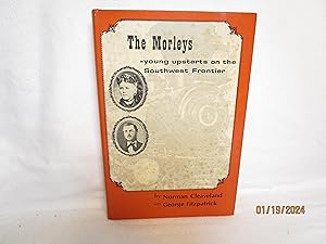 Image du vendeur pour The Morleys: Young Upstarts on the Southwest Frontier mis en vente par curtis paul books, inc.