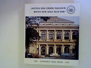 Imagen del vendedor de 1841 - Hamburgs neue Brse 1991 - Nutzen und Zierde zugleich bieten dem Auge sich dar - Handelskammer Hamburg a la venta por ANTIQUARIAT FRDEBUCH Inh.Michael Simon