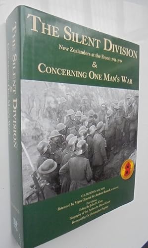 The Silent Division New Zealanders at the Front 1914 - 1919 & Concerning One Man's War