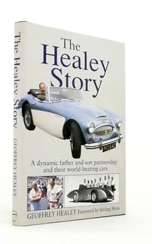 Immagine del venditore per The Healey Story: A Dynamic Father and Son Partnership and Their World-beating Cars venduto da Adelaide Booksellers