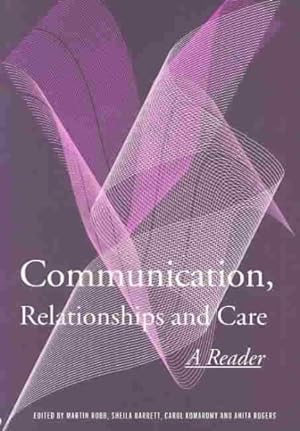 Seller image for Communication, Relationships and Care : A Reader for sale by GreatBookPrices