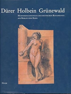 Bild des Verkufers fr Drer, Holbein, Grnewald. Meisterzeichnungen der deutschen Renaissance aus Berlin und Basel. Ausstellung vom 14. Mai bis 24. August 1997 im Kunstmuseum Basel und vom 5. Juni bis 23. August 1998 im Kupferstichkabinett der Staatlichen Museen zu Berlin - Preussischer Kulturbesitz. Hrsg.: ffentliche Kunstsammlung Basel, Kupferstichkabinett und Kupferstichkabinett, Staatliche Museen zu Berlin - Preussischer Kulturbesitz. zum Verkauf von Fundus-Online GbR Borkert Schwarz Zerfa