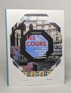 Seller image for Les Cours: De la Renaissance italienne au Paris d'aujourd'hui for sale by crealivres