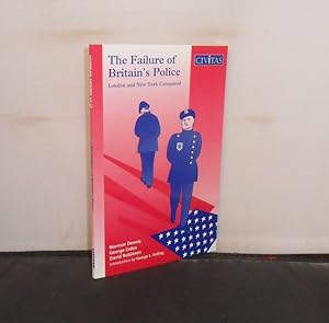 Image du vendeur pour The Failure of Britain's Police : London and New York Compared, Introduction by George L Kelling mis en vente par Provan Books