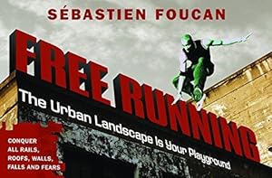 Bild des Verkufers fr Freerunning: The Urban Landscape is Your Playground zum Verkauf von WeBuyBooks