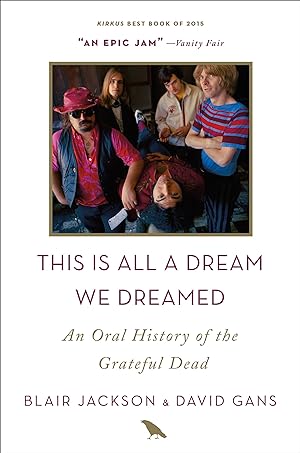 Bild des Verkufers fr This Is All a Dream We Dreamed: An Oral History of the Grateful Dead zum Verkauf von moluna
