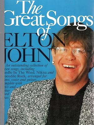 Imagen del vendedor de The Great Songs Of Elton John : Arranged For Piano, Voice And Guitar : Complete With Lyrics And Guitar Chord Boxes : a la venta por Sapphire Books