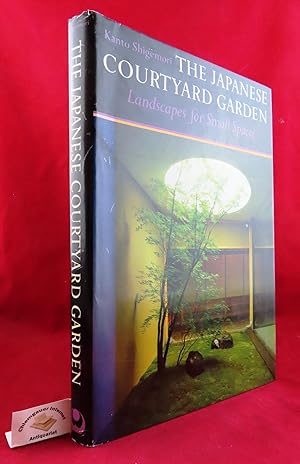 The Japanese Courtyard Garden: Landscapes for Small Spaces ISBN 10: 0834801647ISBN 13: 9780834801646