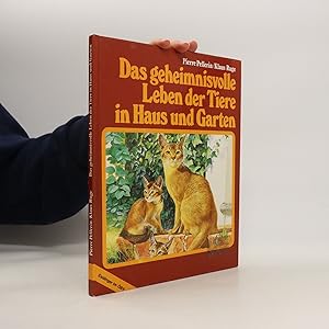 Bild des Verkufers fr Das geheimnisvolle Leben der Tiere in Haus und Garten zum Verkauf von Bookbot