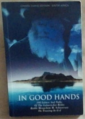 Bild des Verkufers fr In Good Hands: 100 Letters And Talks of the Lubavitcher Rebbe, Rabbi Menachem M. Schneerson, on Bitachon: Trusting in G-d zum Verkauf von Chapter 1