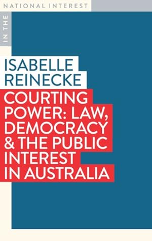 Bild des Verkufers fr Courting Power : Law, Democracy & the Public Interest in Australia zum Verkauf von GreatBookPricesUK