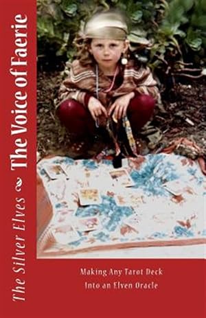 Seller image for Voice of Faerie : Making Any Tarot Deck into an Elven Oracle for sale by GreatBookPrices