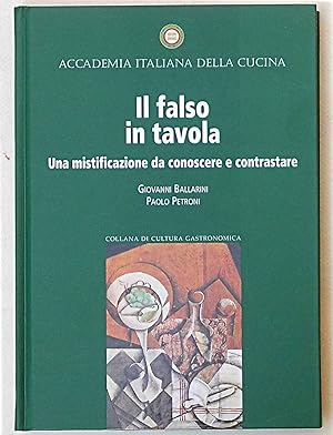 Seller image for Il falso in tavola. Una mistificazione da conoscere e contrastare for sale by librisaggi