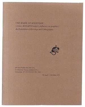 Seller image for The Mark of Whistler (James McNeill Whistler's influence on graphics) An Exhibition of Etchings and Lithographs. for sale by City Basement Books