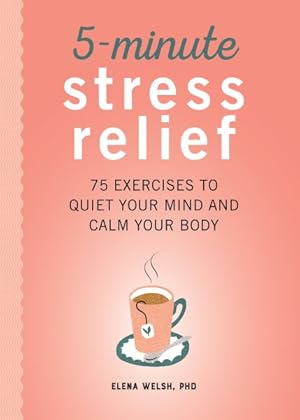 Seller image for 5-Minute Stress Relief : 75 Exercises to Quiet Your Mind and Calm Your Body for sale by GreatBookPrices