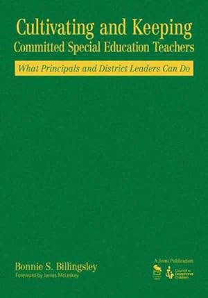 Seller image for Cultivating And Keeping Committed Special Education Teachers : What Principals And District Leaders Can Do for sale by GreatBookPrices