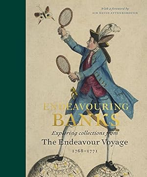 Seller image for Endeavouring Banks : Exploring Collections from the Endeavour Voyage 1768-1771. for sale by Antiquariat Berghammer