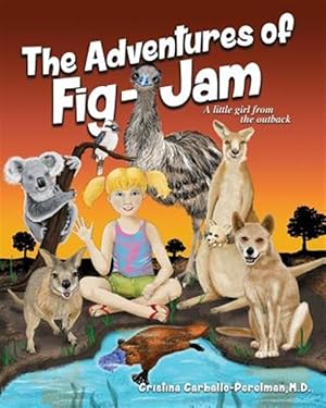 Seller image for The Adventures of Fig-Jam, a Little Girl from the Outback for sale by GreatBookPrices