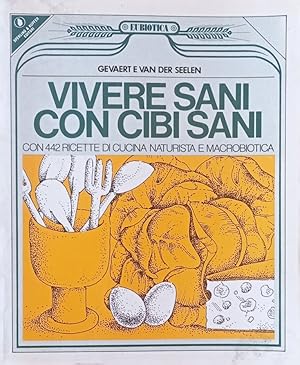 Immagine del venditore per Vivere sani con cibi sani. venduto da Libreria Antiquaria Palatina