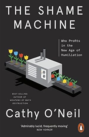 Seller image for The Shame Machine: Who Profits in the New Age of Humiliation for sale by WeBuyBooks 2