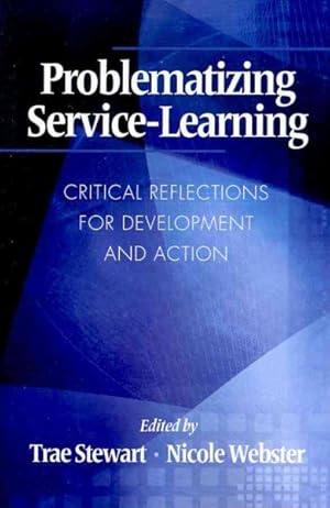 Image du vendeur pour Problematizing Service-Learning : Critical Reflections for Development and Action mis en vente par GreatBookPrices