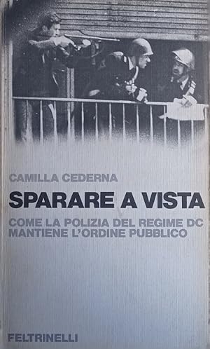 Sparare a vista. Come la polizia del regime DC mantiene l'ordine pubblico.