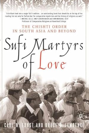 Immagine del venditore per Sufi Martyrs of Love : The Chishti Order in South Asia and Beyond venduto da GreatBookPrices