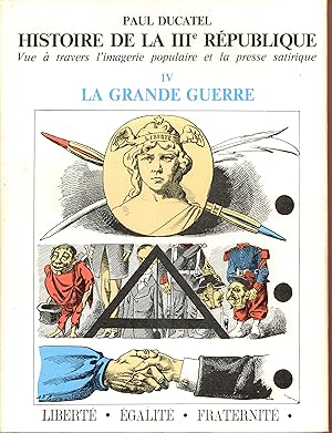 Histoire de la IIIe République, vue à travers l'imagerie populaire et la presse satirique (French...