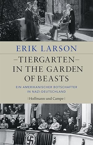 Seller image for Tiergarten - In the Garden of Beasts. Ein amerikanischer Botschafter in Nazi-Deutschland. for sale by artbook-service