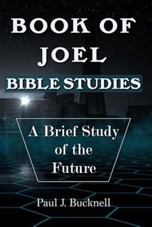 Imagen del vendedor de Book of Joel-Bible Studies: A Brief Study of the Future a la venta por GreatBookPrices