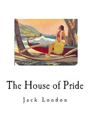 Seller image for The House of Pride: And Other Tales of Hawaii for sale by GreatBookPrices