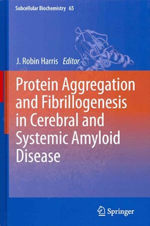 Image du vendeur pour Protein Aggregation and Fibrillogenesis in Cerebral and Systemic Amyloid Disease mis en vente par GreatBookPrices