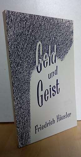 Imagen del vendedor de Geld und Geist : Bilder und Tatsachen der Bewusstseinsentwicklung des Menschen. a la venta por Antiquariat frANTHROPOSOPHIE Ruth Jger