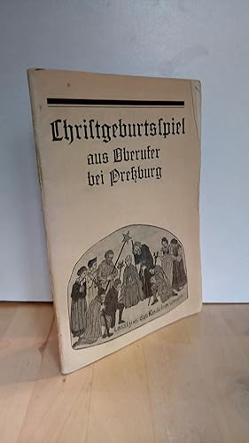 Christgeburtspiel (Christgeburtsspiel) aus Oberufer bei Preßburg. Mitgeteilt von K.J. Schroer.