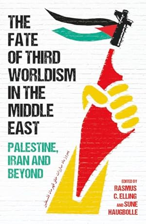 Bild des Verkufers fr Fate of Third Worldism in the Middle East : Iran, Palestine and Beyond zum Verkauf von GreatBookPricesUK