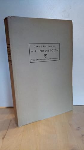 Bild des Verkufers fr Wir und die Toten. zum Verkauf von Antiquariat frANTHROPOSOPHIE Ruth Jger