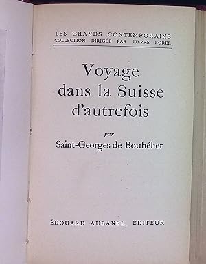 Bild des Verkufers fr Voyage dans la Suisse d'autrefois Les Grandes Contemporains zum Verkauf von books4less (Versandantiquariat Petra Gros GmbH & Co. KG)