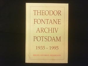 Theodor-Fontane-Archiv 1935-1995. Berichte, Dokumente, Erinnerungen