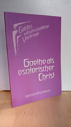 Seller image for Goethe als esoterischer Christ. (Geisteswissenschaftliche Vortrge ; 3) for sale by Antiquariat frANTHROPOSOPHIE Ruth Jger