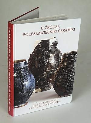 Imagen del vendedor de U Zrdel Boleslawieckiej ceramiki. Von den Anfngen der Bunzlauer Keramik. a la venta por Antiquariat Dorner