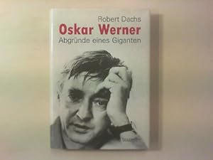 Oskar Werner. Abgründe eines Giganten.