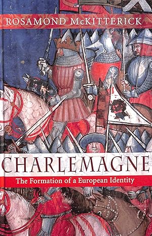 Imagen del vendedor de Charlemagne: The Formation of a European Identity a la venta por M Godding Books Ltd